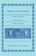 Cover for Proclus: Commentary on Timaeus, Book 1 Procli Diadochi ((<i>Procli Diadochi, In Platonis Timaeum Commentaria Librum Primum</i>) - 9780192856036