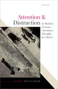 Cover for Attention and Distraction in Modern German Literature, Thought, and Culture
