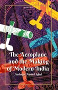 Cover for The Aeroplane and the Making of Modern India