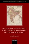 Cover for Sovereignty, International Law, and the Princely States of Colonial South Asia