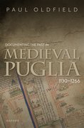 Cover for Documenting the Past in Medieval Puglia, 1130-1266