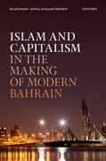 Cover for Capitalism and Islam in the Making of Modern Bahrain