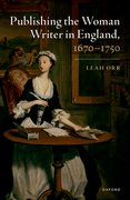 Cover for Publishing the Woman Writer in England, 1670-1750