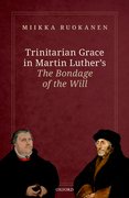 Cover for Trinitarian Grace in Martin Luther's <em>The Bondage of the Will</em> - 9780192895837