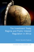 Cover for The Investment Treaty Regime and Public Interest Regulation in Africa