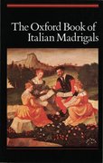 Cover for The Oxford Book of Italian Madrigals