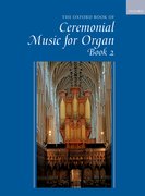 Cover for The Oxford Book of Ceremonial Music for Organ, Book 2