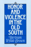 Cover for Honor and Violence in the Old South