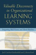 Cover for Valuable Disconnects in Organizational Learning Systems