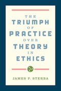 Cover for The Triumph of Practice over Theory in Ethics