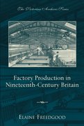 Cover for Factory Production in Nineteenth-Century Britain