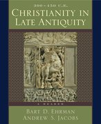 Cover for Christianity in Late Antiquity, 300-450 C.E.