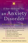Cover for If Your Adolescent Has an Anxiety Disorder