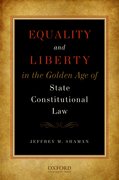 Cover for Equality and Liberty in the Golden Age of State Constitutional Law