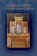 Cover for The Organ and its Music in German-Jewish Culture