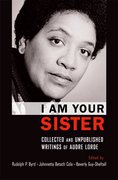 Cover for I Am Your Sister Collected and Unpublished Writings of Audre Lorde