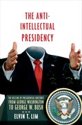 Cover for The Anti-Intellectual Presidency