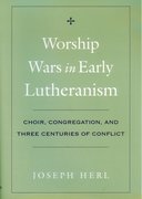 Cover for Worship Wars in Early Lutheranism