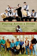 Cover for Playing Across a Divide Israeli-Palestinian Musical Encounters