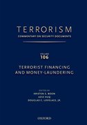Cover for TERRORISM: Commentary on Security DocumentsVolume 106: Terrorist Financing and Money Laundering