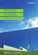 Cover for Middle Power Dreaming Australia in World Affairs, 2006-2010