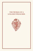 Cover for The Works of a Lollard Preacher: The sermon Omnis plantacio, The Tract Fundamentum aliud nemo potest ponere and The Tract De oblacione iugis sacrificii