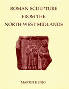 Cover for Roman Sculpture from the North West Midlands