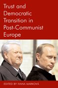 Cover for Trust and Democratic Transition in Post-Communist Europe