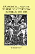 Cover for Socialism, Sex, and the Culture of Aestheticism in Britain, 1880-1914