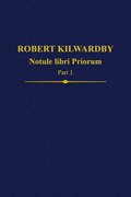 Cover for Robert Kilwardby, Notule libri Priorum, Part 1