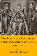 Cover for The Politics of Counsel in England and Scotland, 1286-1707