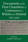 Cover for Documents of the First chambers of Commerce in Britain and Ireland, 1767-1839