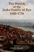 Cover for The Worlds of the Jeake Family of Rye, 1640-1736