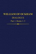 Cover for William Of Ockham Dialogus Part 1, Books 1-5