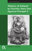 Cover for ʻHistory of Ashantiʼ by Otumfuo, Nana Osei Agyeman Prempeh II