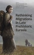 Cover for Rethinking Migrations in Late Prehistoric Eurasia