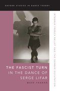 Cover for The Fascist Turn in the Dance of Serge Lifar