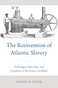 Cover for The Reinvention of Atlantic Slavery