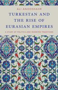 Cover for Turkestan and the Rise of Eurasian Empires
