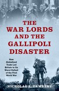 Cover for The War Lords and the Gallipoli Disaster