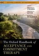 Cover for The Oxford Handbook of Acceptance and Commitment Therapy