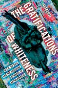 Cover for The Gratifications of Whiteness - 9780197556771