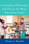 Cover for Curriculum Philosophy and Theory for Music Education Praxis