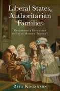 Cover for Liberal States, Authoritarian Families