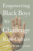 Cover for Empowering Black Boys to Challenge Rape Culture - 9780197571675