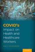 Cover for COVID's Impact on Health and Healthcare Workers - 9780197575390