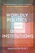 Cover for Worldly Politics and Divine Institutions