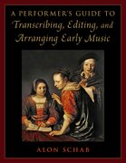 Cover for A Performer's Guide to Transcribing, Editing, and Arranging Early Music - 9780197600665