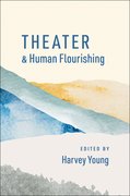Cover for Theater and Human Flourishing