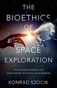 Cover for The Bioethics of Space Exploration - 9780197628478